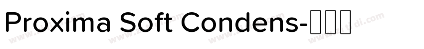 Proxima Soft Condens字体转换 Proxima Soft Condens字体转换